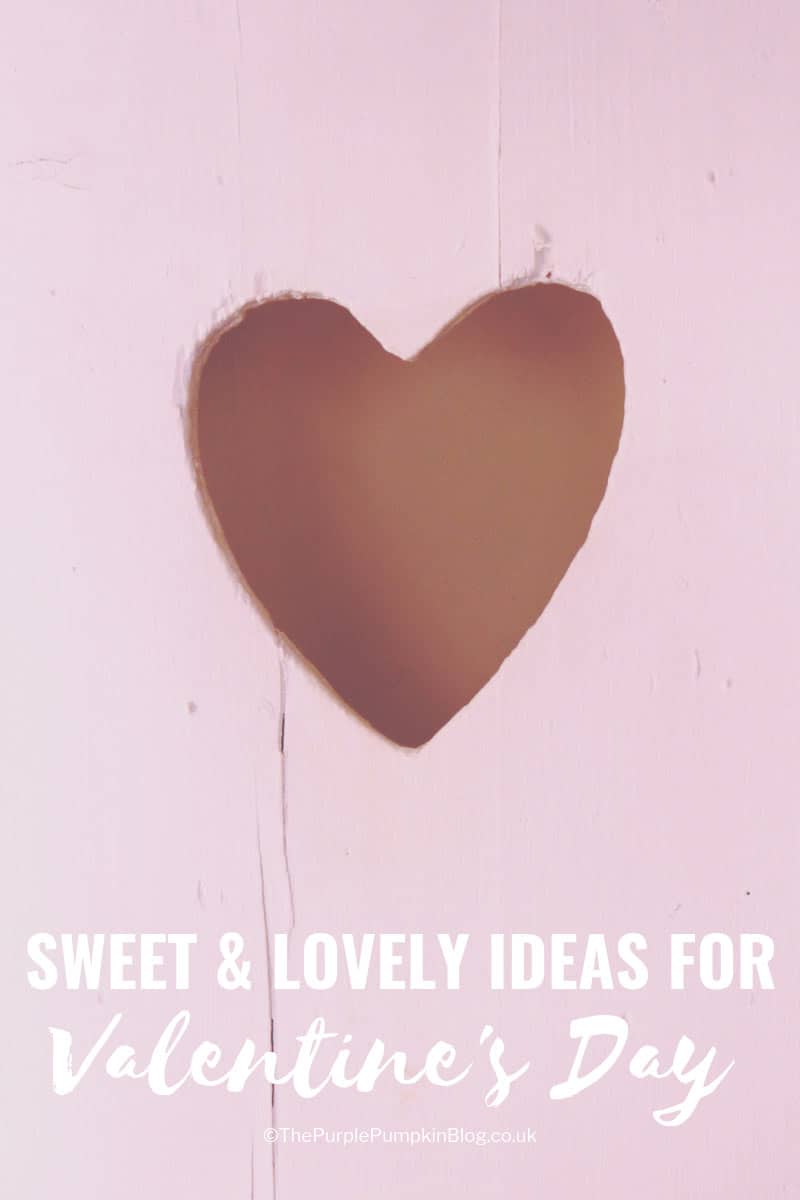 Sweet & Lovely Ideas for Valentine's Day