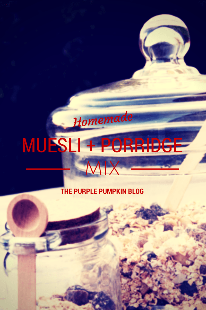 Homemade Muesli + Porridge Mix