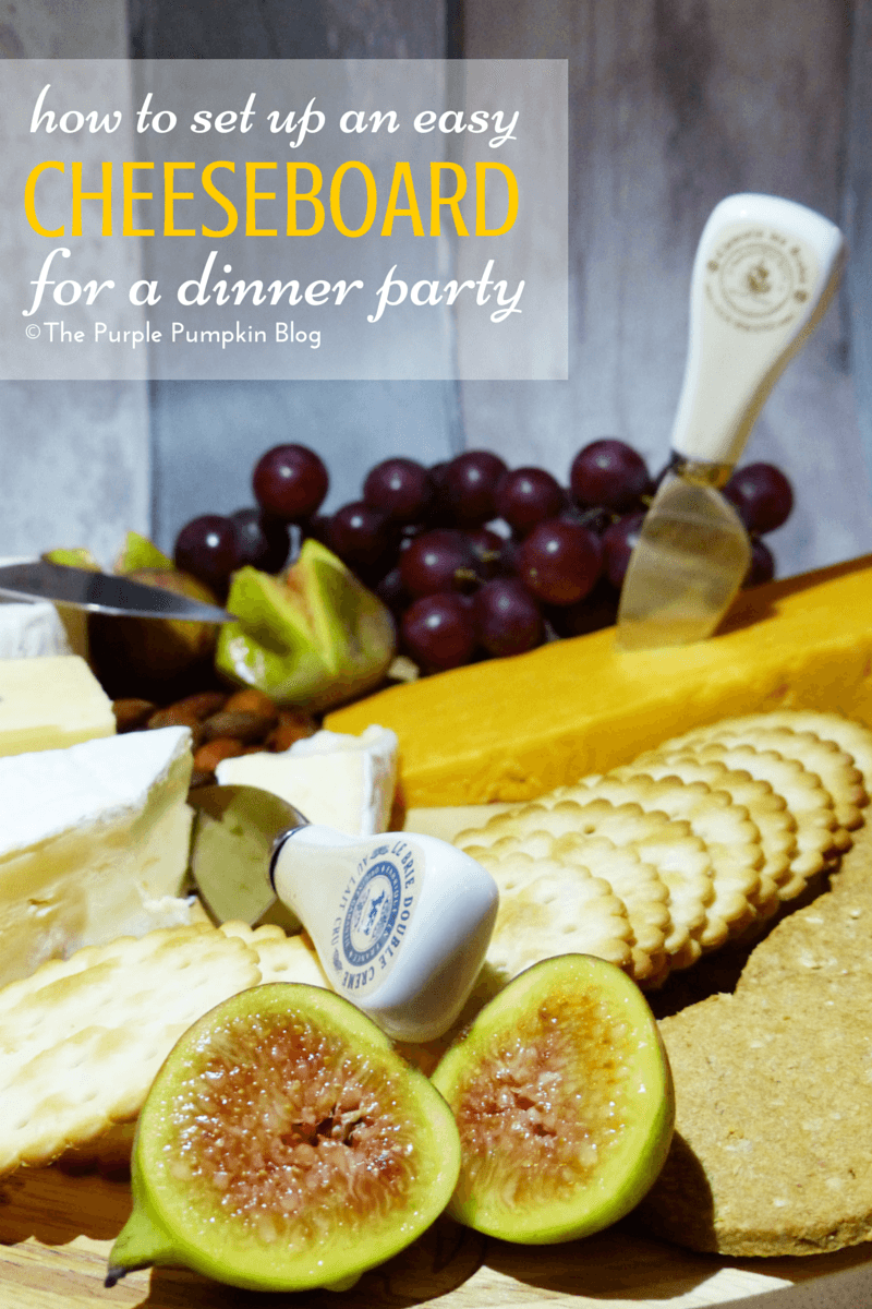 How To Set Up An Easy Cheese Board For A Dinner Party
