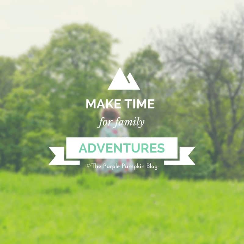 Make Time For Family Adventures