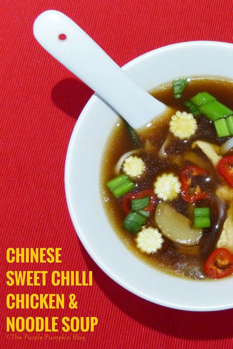 Chinese Sweet Chilli Chicken & Noodle Soup - perfect for Chinese New Year