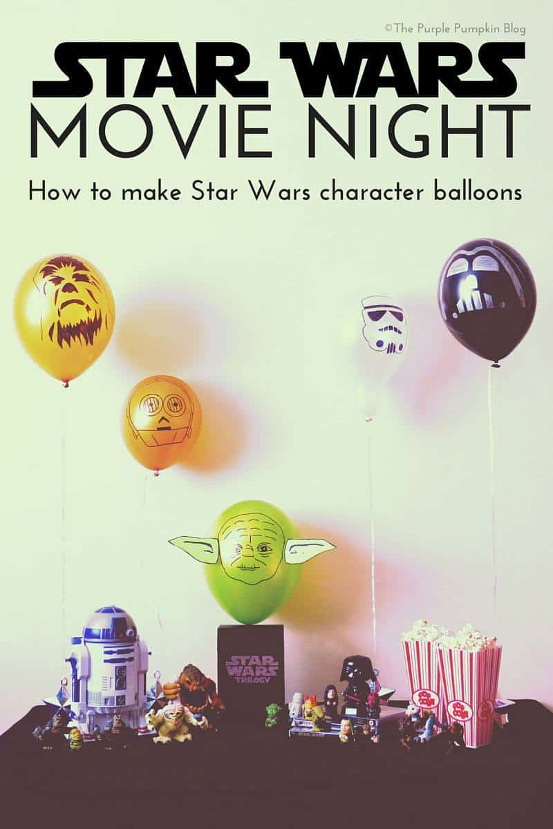 Star Wars Movie Night - How to make Star Wars character balloons