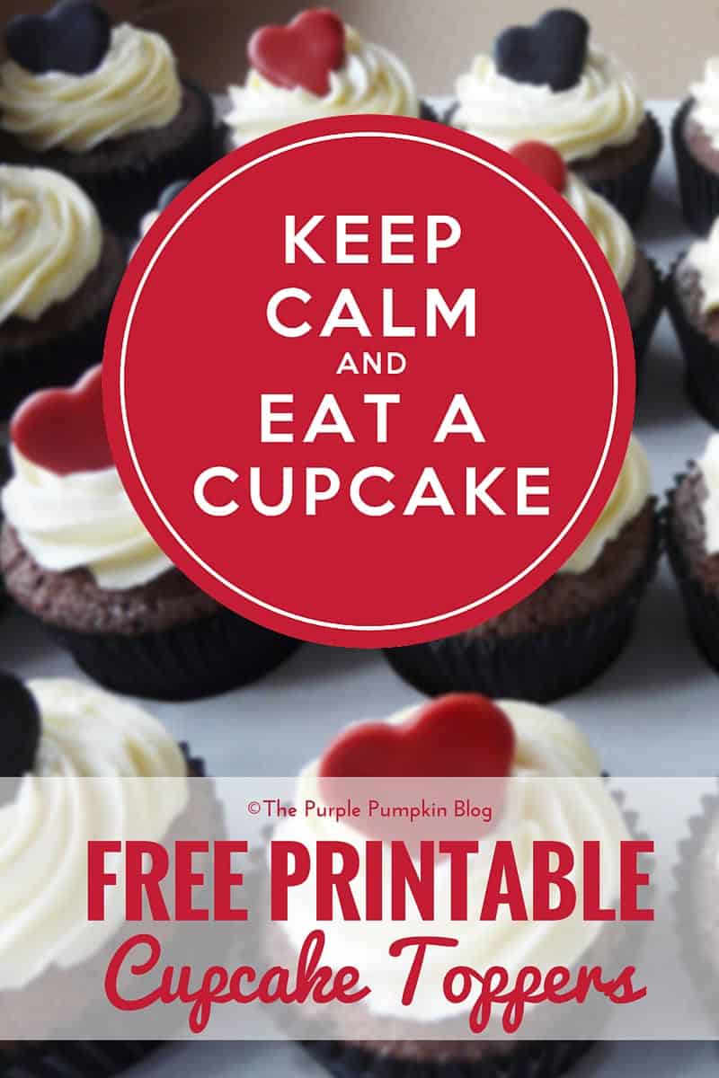 Keep Calm and Eat A Cupcake - Free Printable Cupcake Toppers