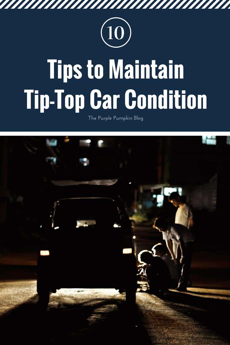 10 Tips to Maintain Tip-Top Car Condition