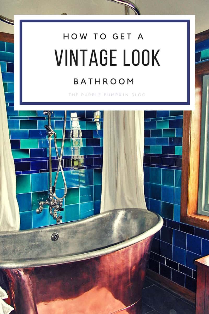 How to get a vintage look bathroom. The vintage look is very easy to recreate in your own home and can breathe a new lease of life to any bathroom!