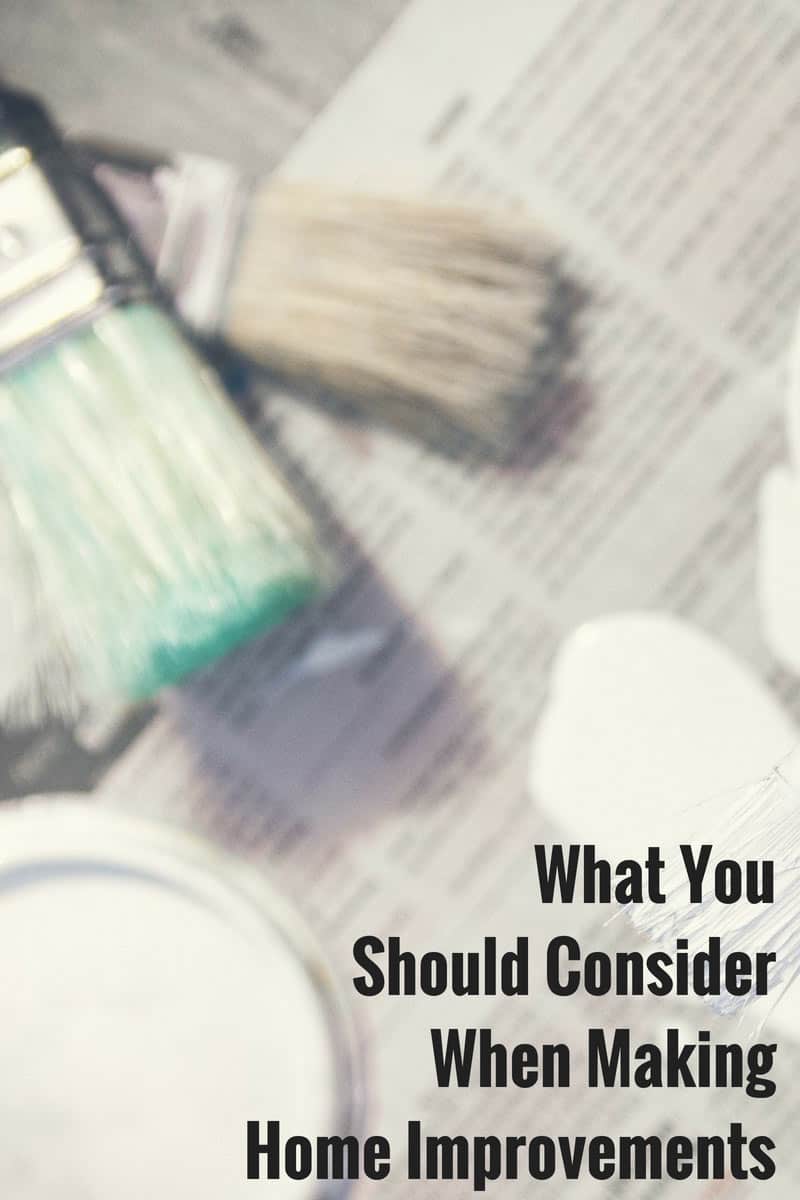 What You Should Consider When Making Home Improvements