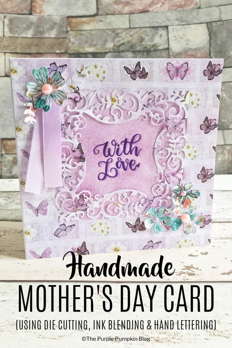 Make this beautiful handmade Mother's Day Card using die cutting, ink blending, and hand lettering (or rubber stamping, if you can't hand letter!) The Gemini Junior Die Cutting and Embossing Machine was used to make this card, as well as thin metal dies from Die'sire/Create A Card. #Ad #MothersDayCard #MothersDay #ThePurplePumpkinBlog #Handmade #PaperCrafts #DieCutting #GeminiJunior