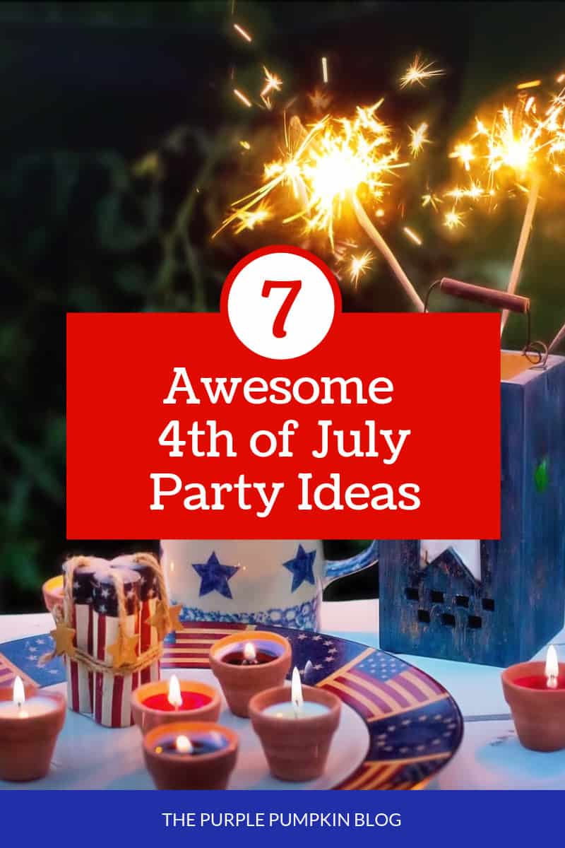 7 Awesome 4th of July Party Ideas