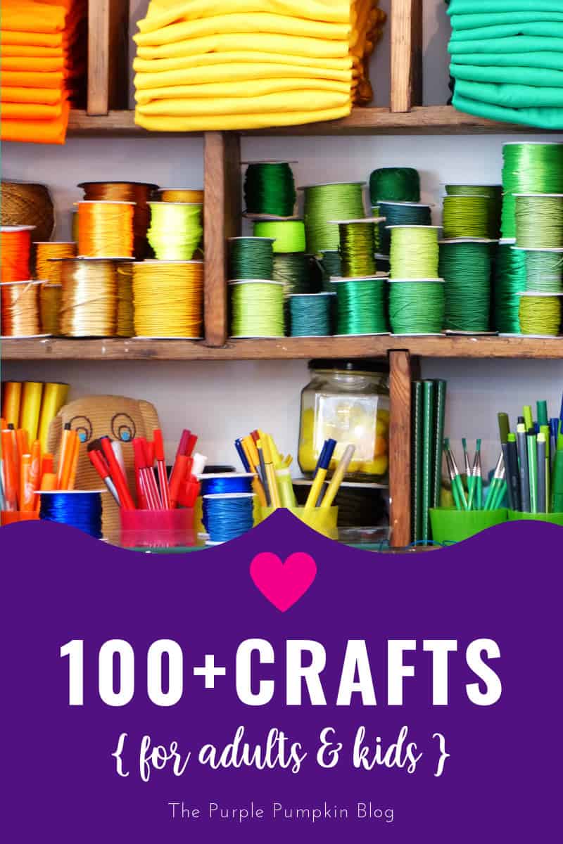 100 Crafts for adults and kids - image of craft supplies with text overlay
