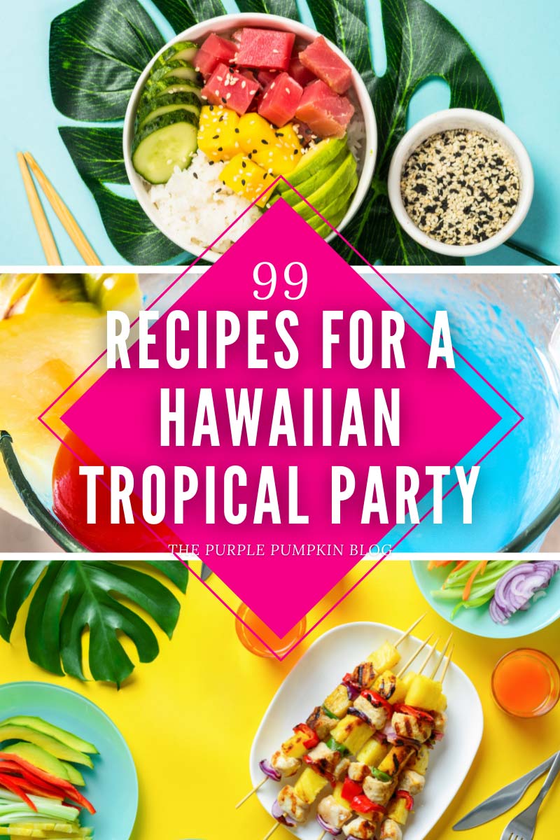 99 Recipes for a Hawaiian Tropical Party