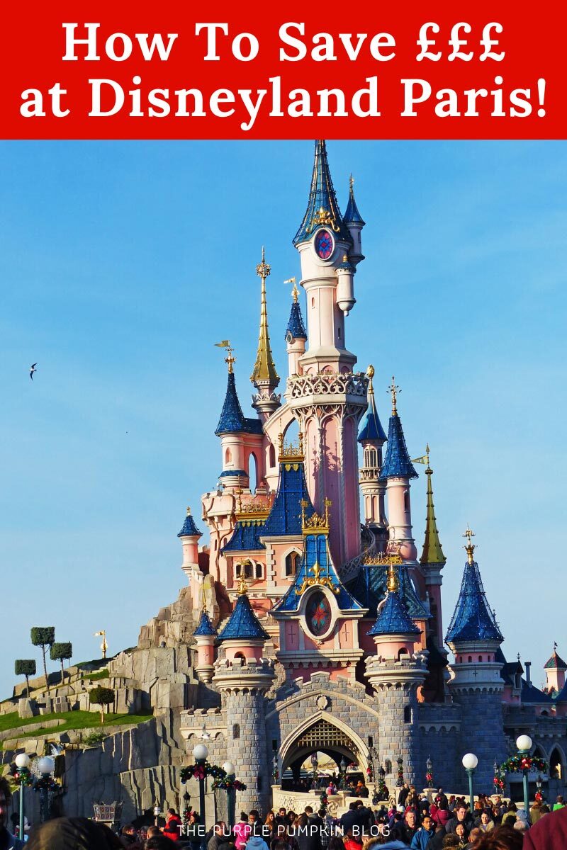 How to Save £££ at Disneyland Paris