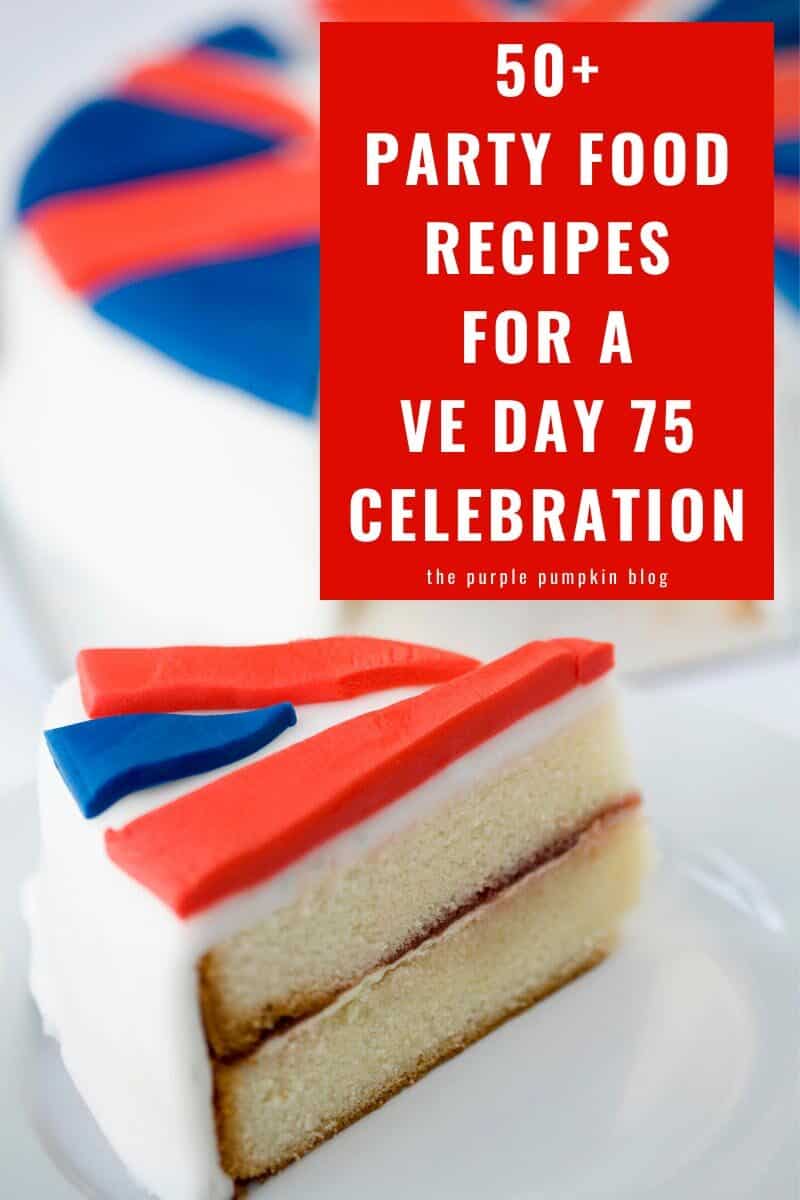 50 Party Food Recipes For VE Day