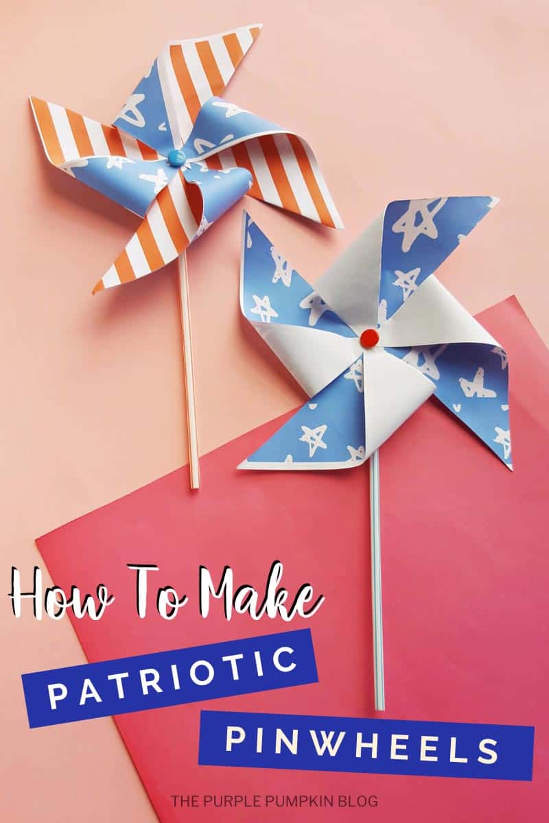 How To Make Patriotic Pinwheels