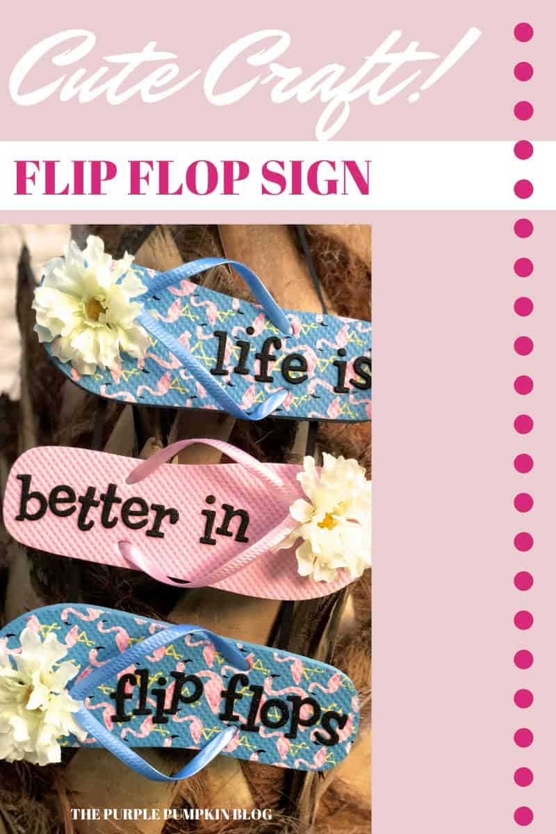 Summer Flip Flop Sign Craft - Life Is Better In Flip Flops!
