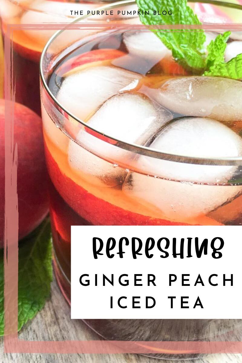 Refreshing Ginger Peach Iced Tea