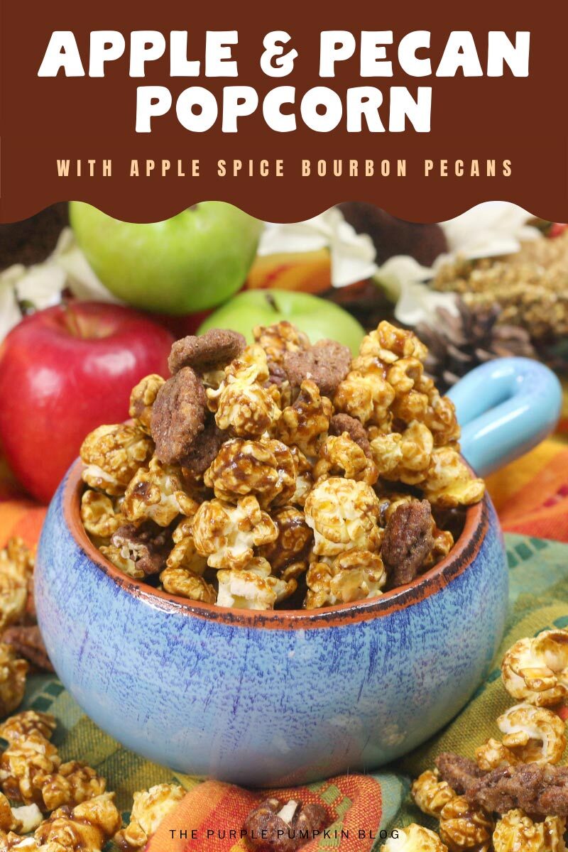 Apple & Pecan Popcorn with Apple Spice Bourbon Pecans