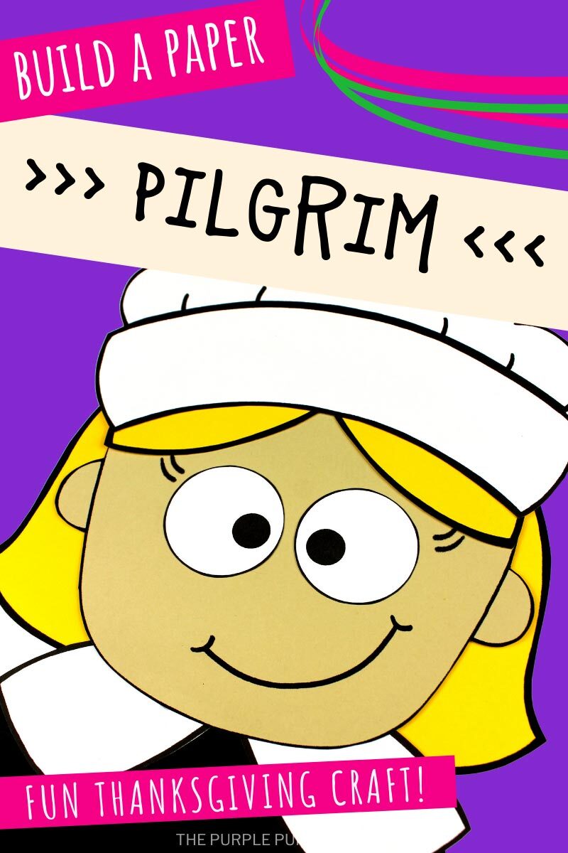 Build a Paper Pilgrim Girl - Fun Thanksgiving Craft!