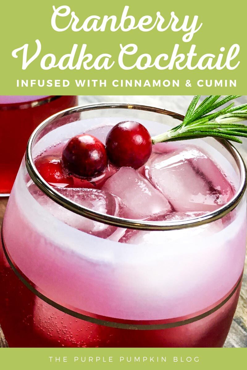 Cranberry Vodka Cocktail infused with Cinnamon & Cumin