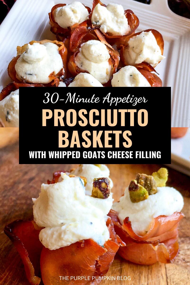 Prosciutto Baskets with Whipped Goats Cheese Filling - 30 Minute Appetizer