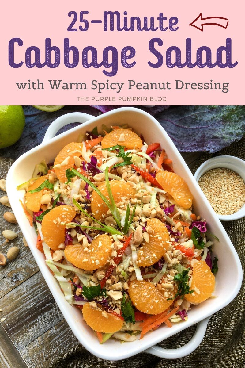 25 Minute Cabbage Salad with Warm Spicy Peanut Dressing