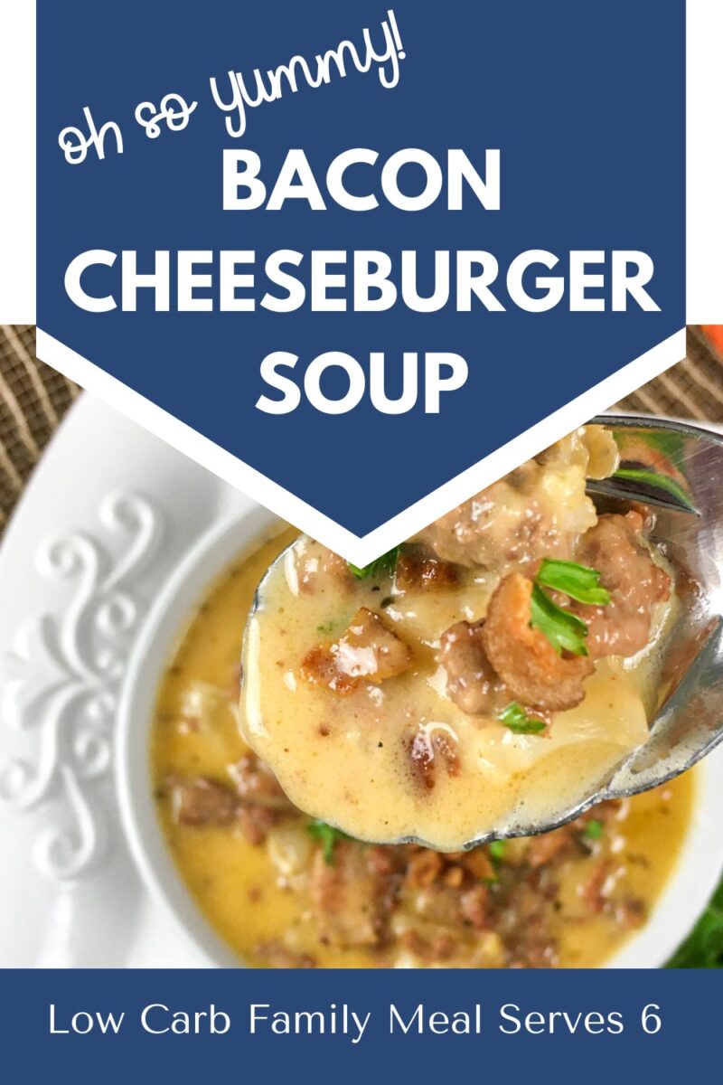 Bacon Cheeseburger Soup - Low Carb Family Meal
