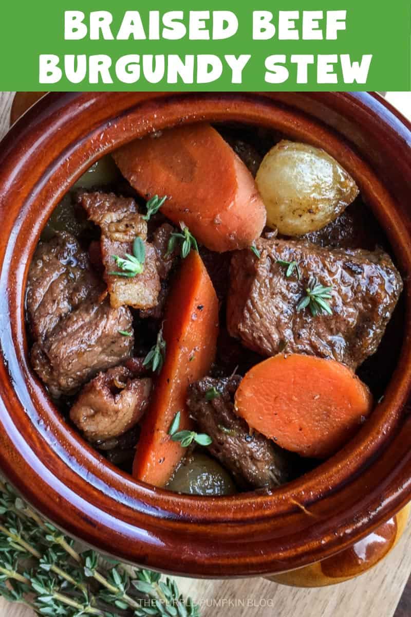 A rustic bowl filled with chunks of beef, carrots, and onions. Text overlay says "Braised Beef Burgundy Stew". Similar photos of the recipe from various angles are used throughout but with different text overlays unless otherwise described.