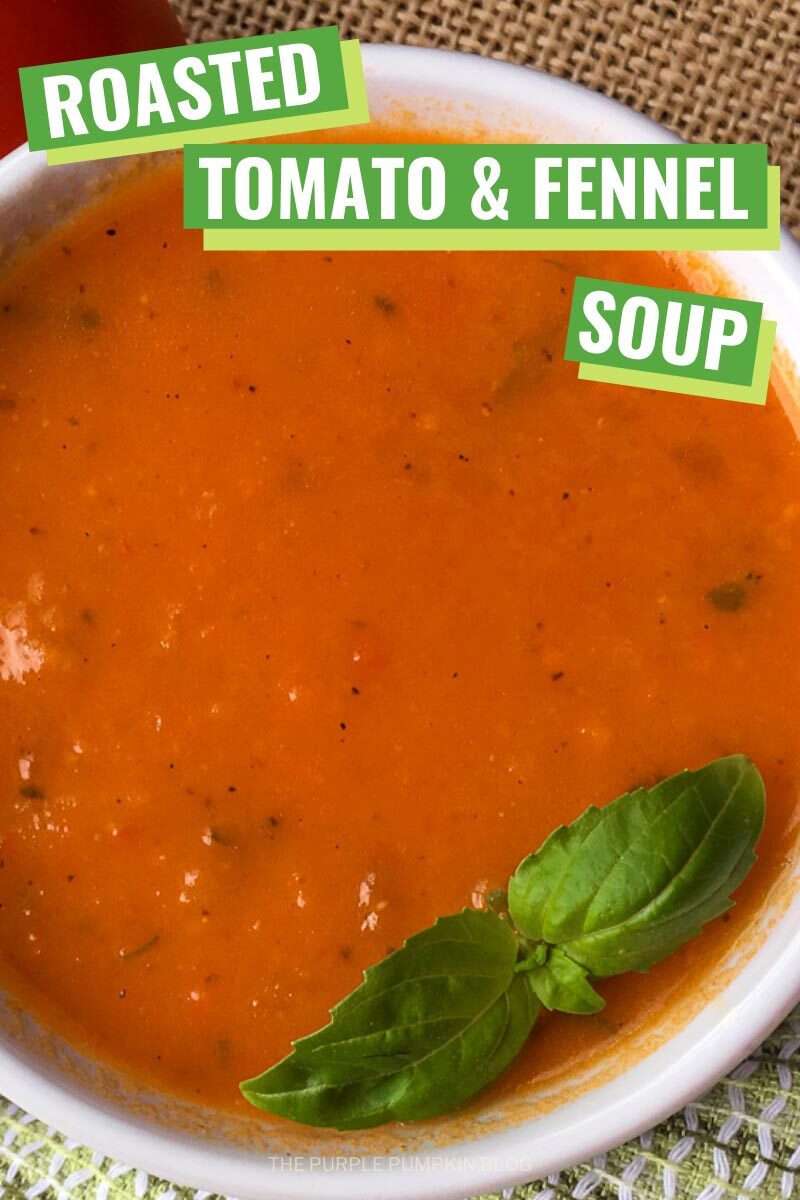 Roasted Tomato & Fennel Soup Recipe