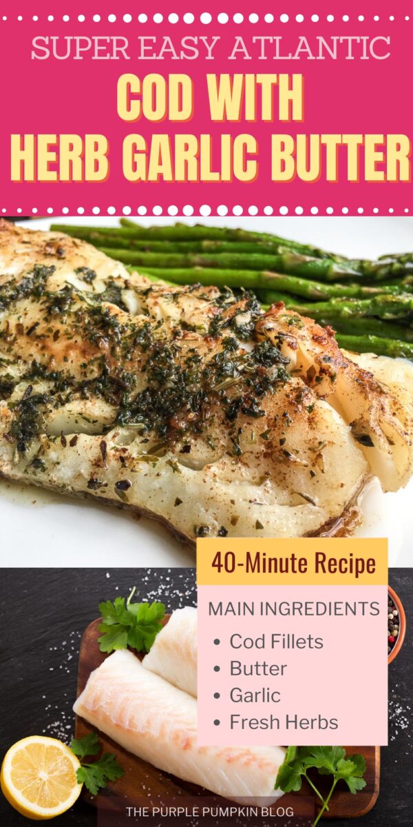 Super Easy Atlantic Cod with Herb Garlic Butter
