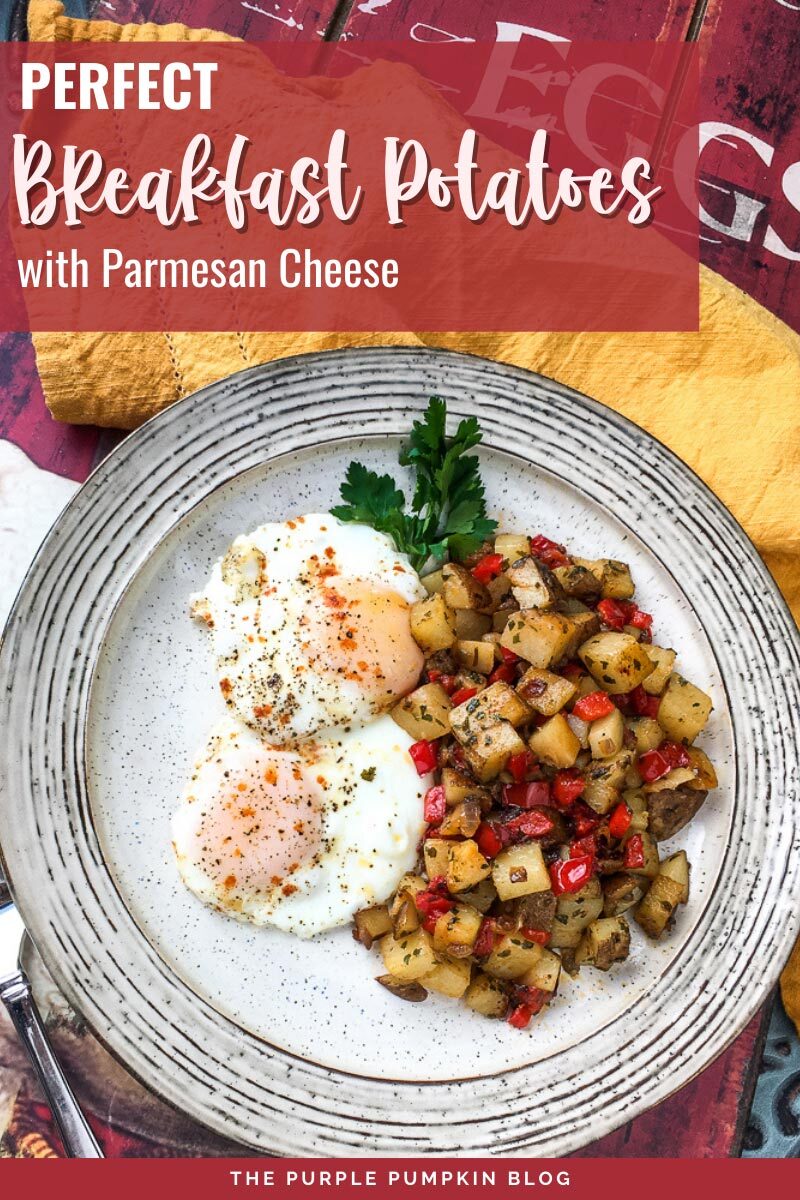 Perfect Breakfast Potatoes with Parmesan Cheese