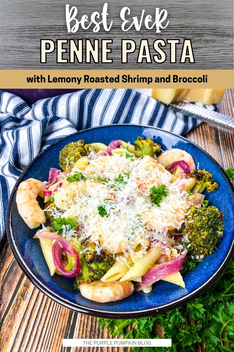Best Ever Penne Pasta with Lemony Roasted Shrimp and Broccoli