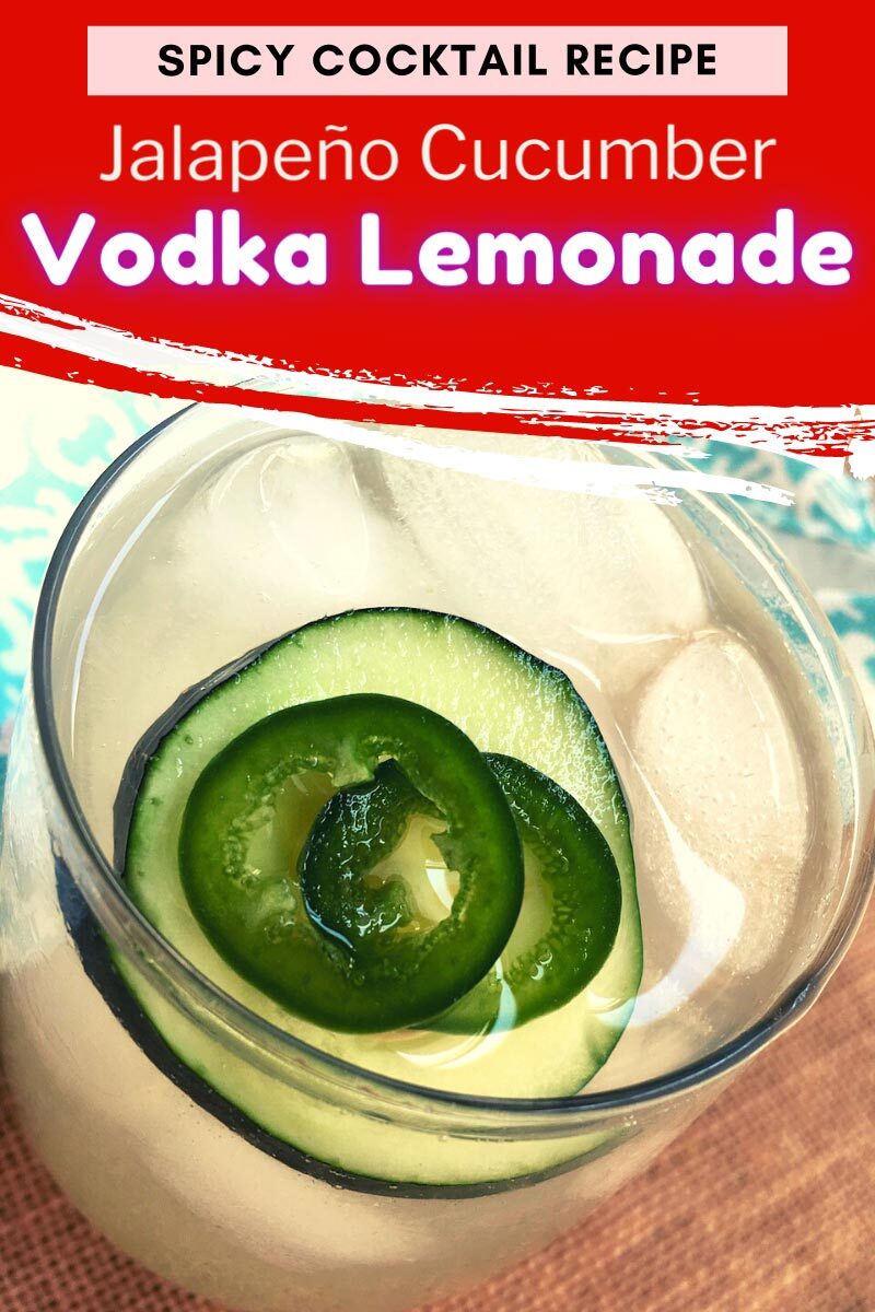 Jalapeno Cucumber Vodka Lemonade Cocktail