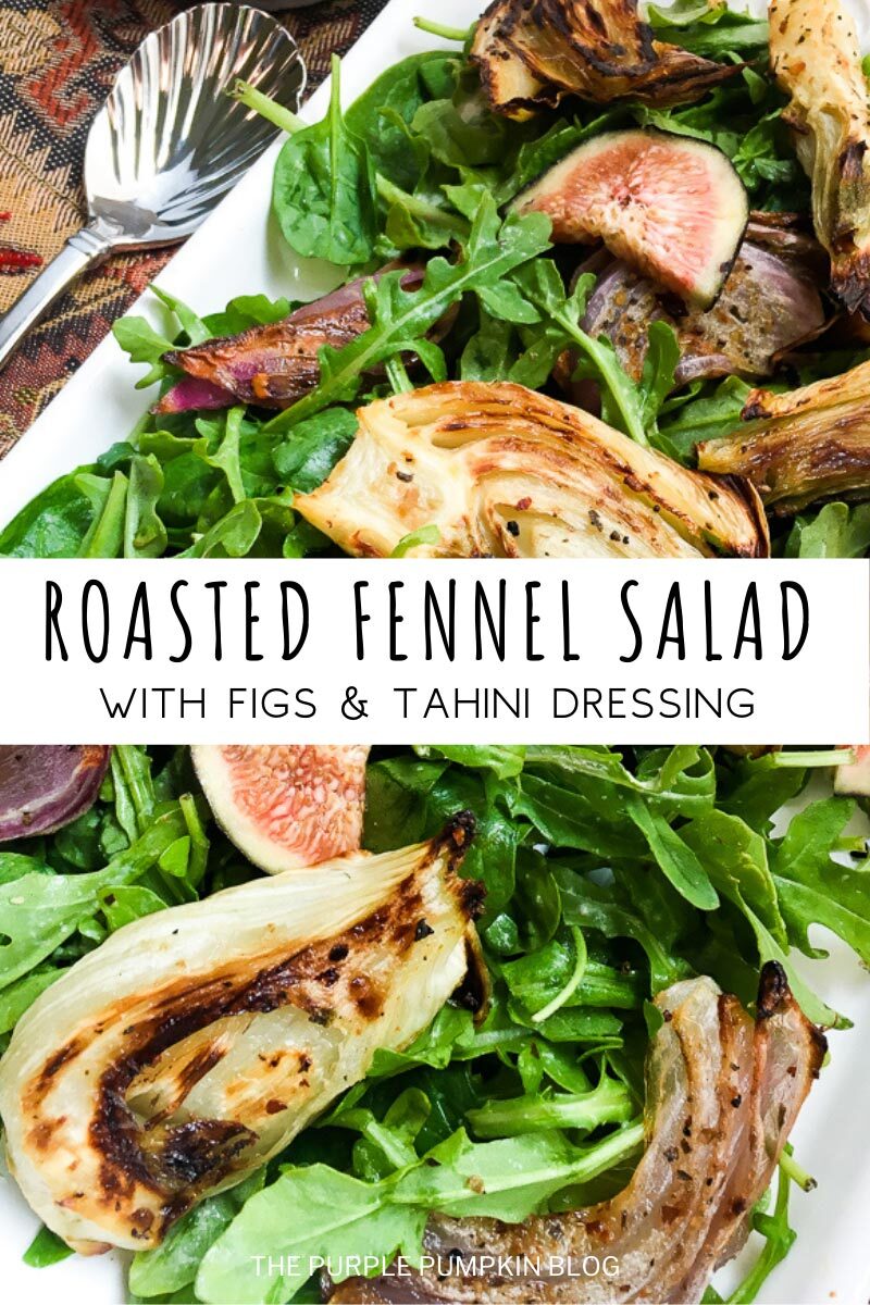 Roasted Fennel Salad with Figs & Tahini Dressing