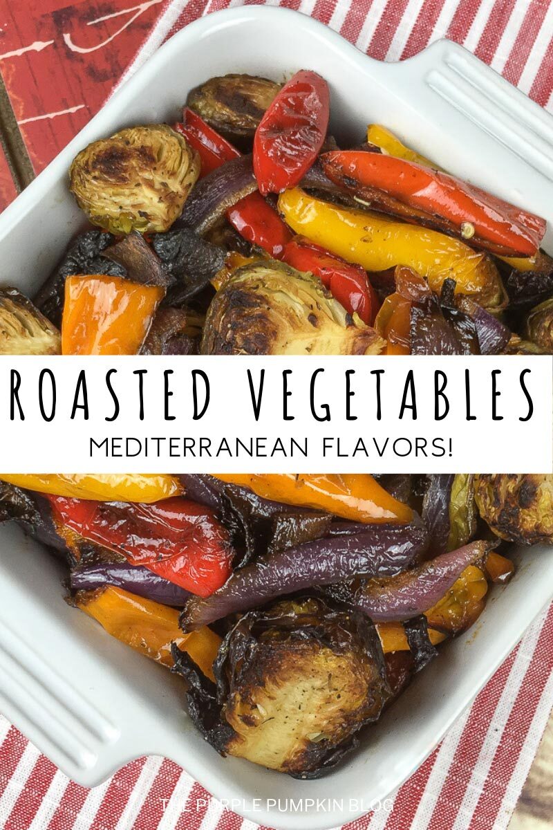 Roasted Vegetables with Mediterranean Flavors!