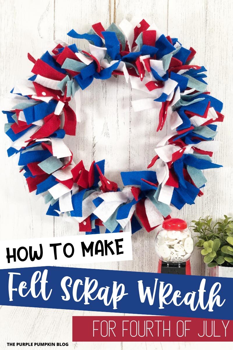 How To Make a Felt Scrap Wreath for Fourth of July