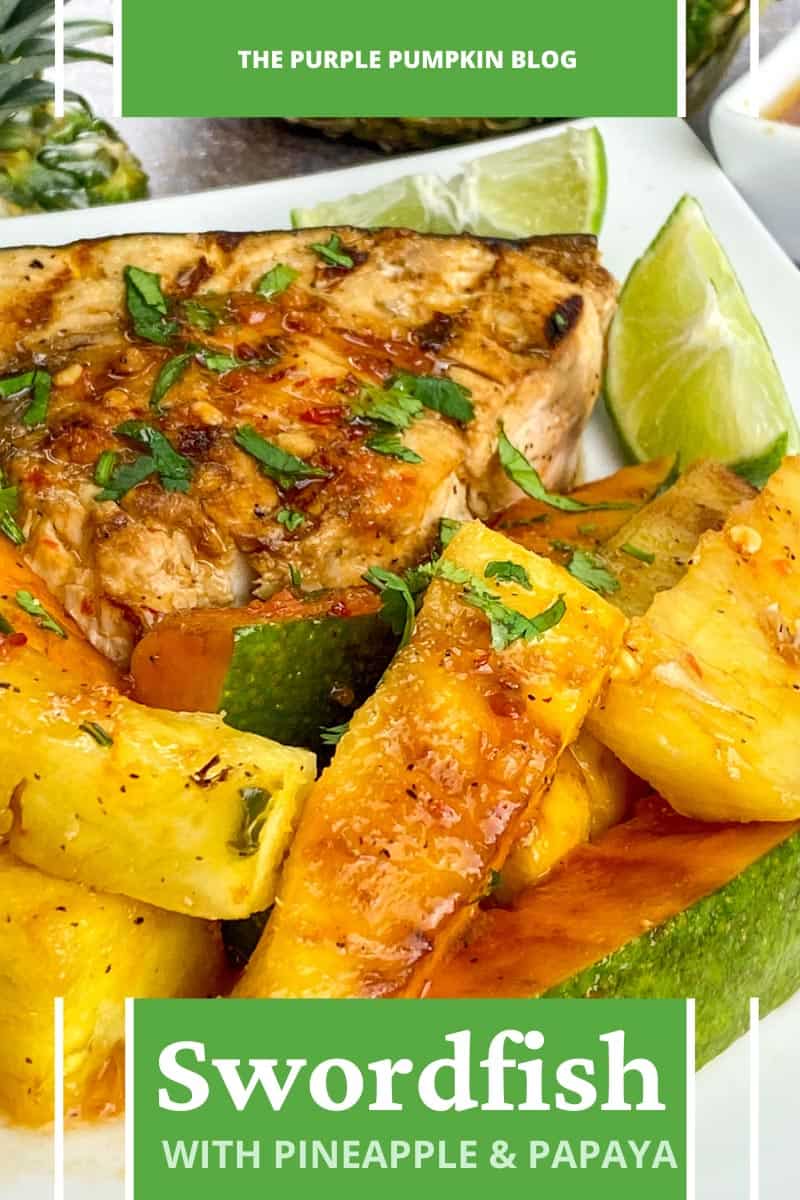 Garlic-Chili-Swordfish-with-Grilled-Pineapple-Papaya