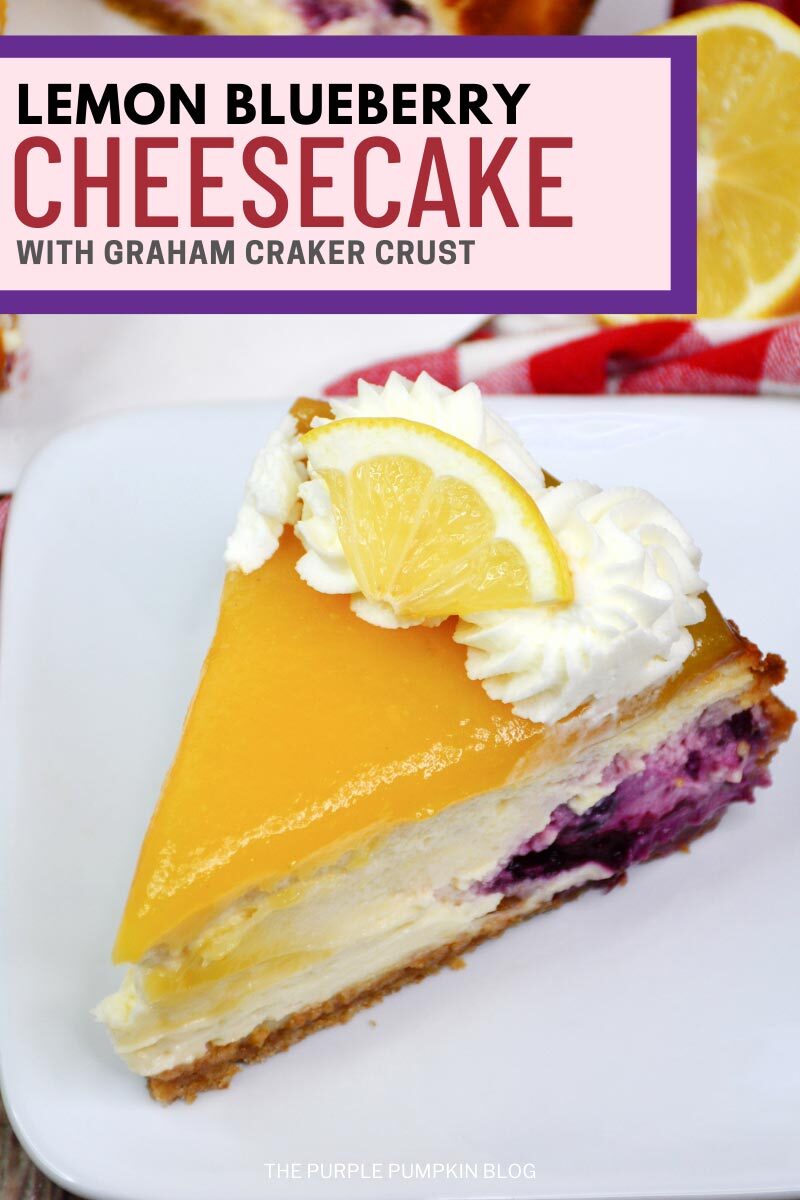 Lemon Blueberry Cheesecake with Graham Cracker Crust