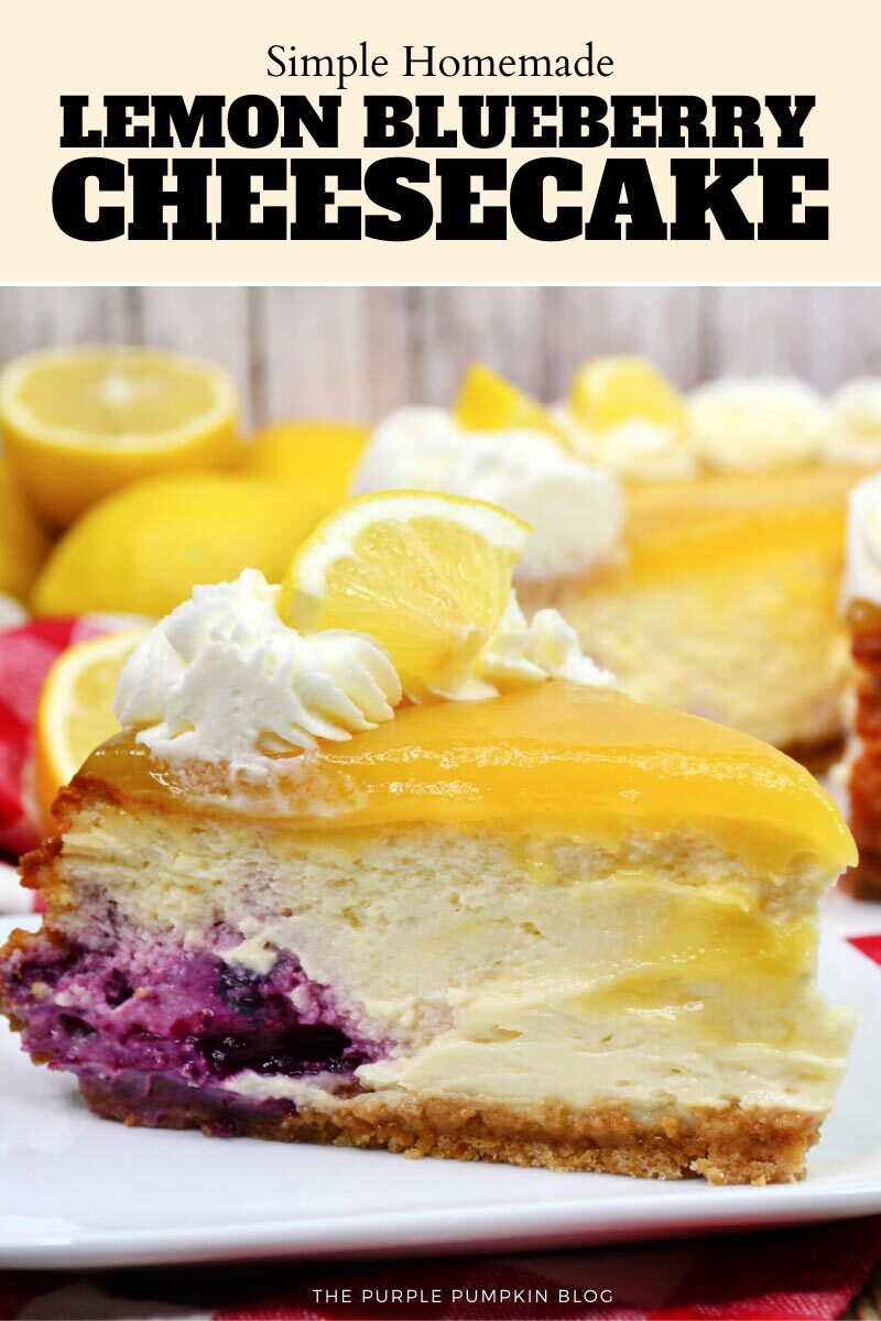 Simple Homemade Lemon Blueberry Cheesecake