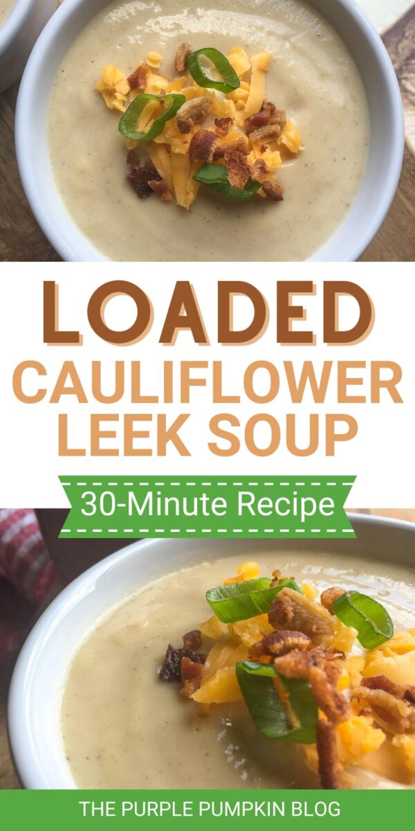Loaded Cauliflower Leek Soup - 30-Minute Recipe