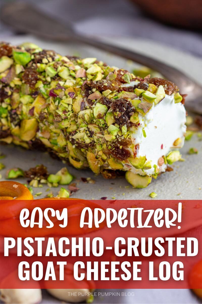 Easy Appetizer! Pistachio-Crusted Goat Cheese Log