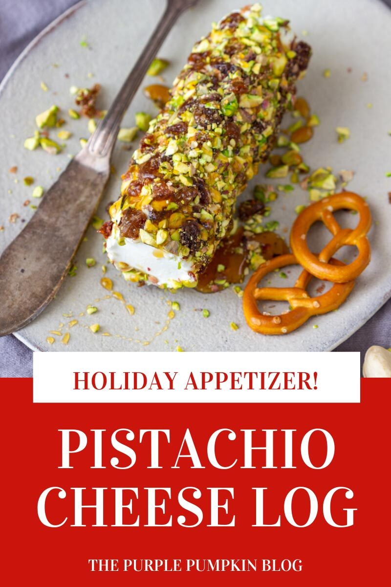 Holiday Appetizer - Pistachio Cheese Log