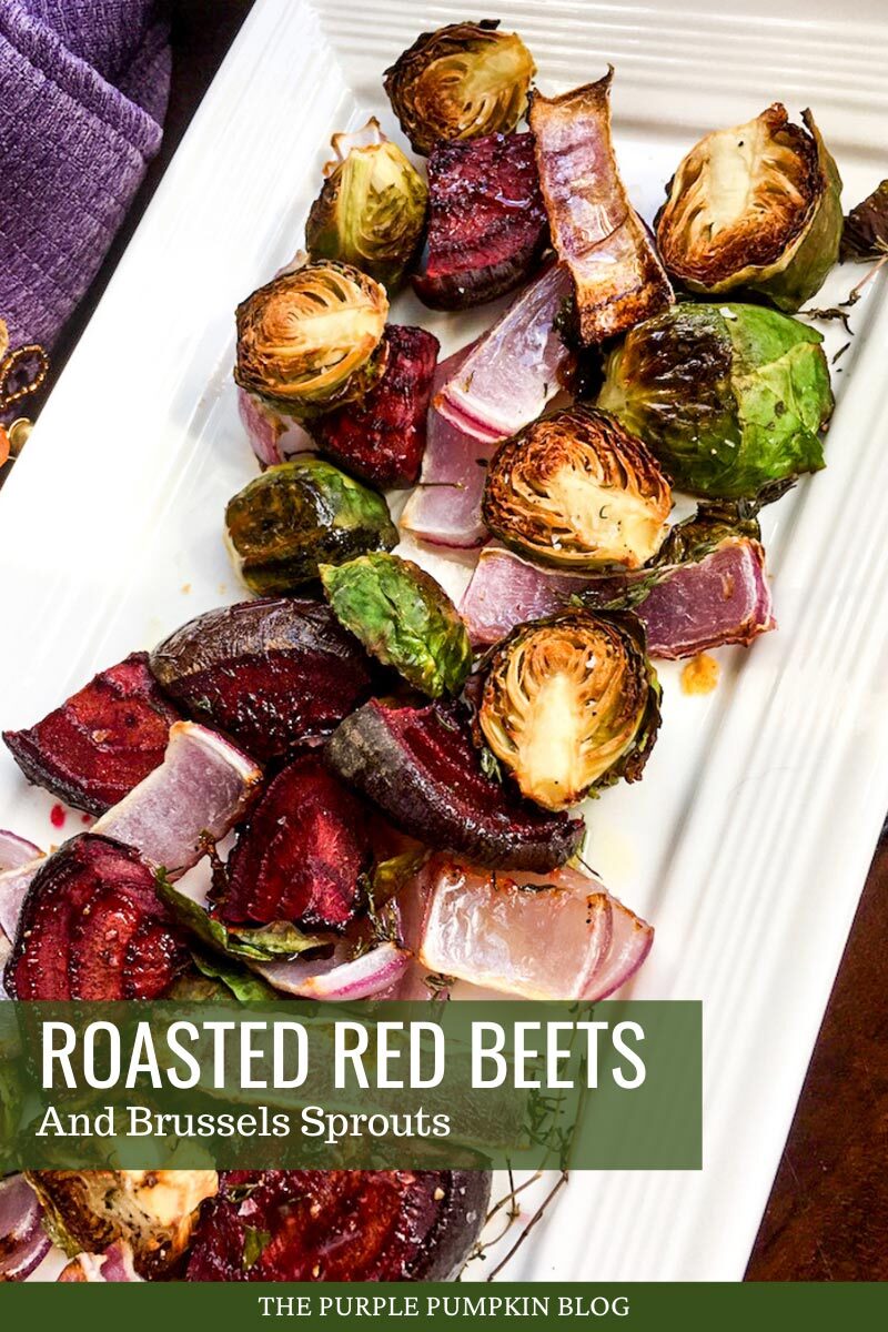 Holiday Side Dish - Roasted Red Beets and Brussels Sprouts