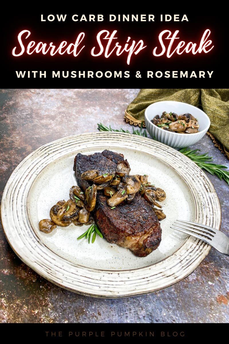 Low Carb Dinner Idea - Seared Strip Steak
