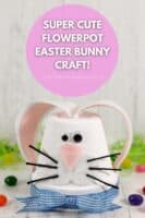 Super Cute Flowerpot Easter Bunny Craft with Free Printable Pattern