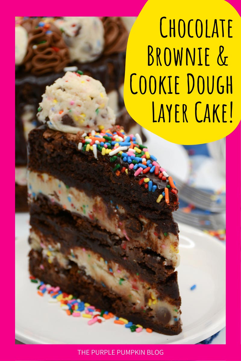 A slice of chocolate brownie cake, with cookie down frosting between the layers, and a scoop of frosting on top with rainbow sprinkles. Text overlay says "Chocolate Brownie & Cookie Dough Layer Cake!". Similar photos of the recipe from various angles are used throughout with different text overlays unless otherwise described.