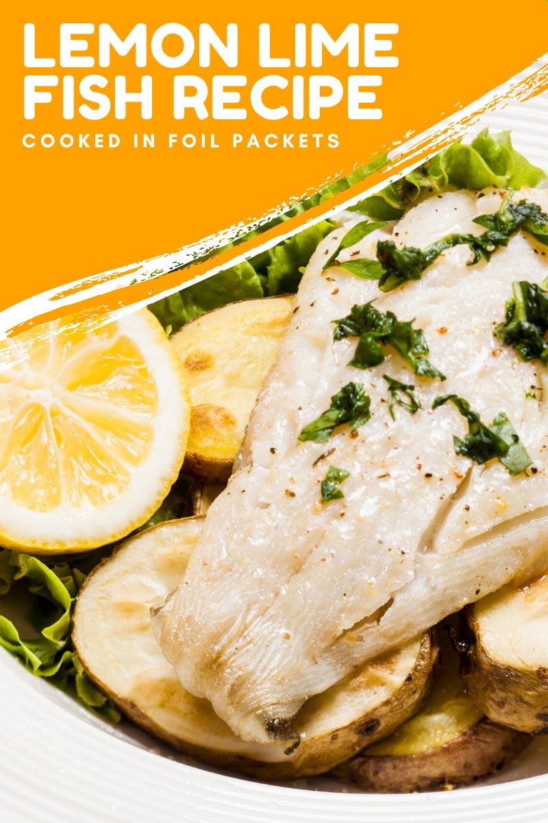 A white fish fillet on top of a bed of salad and sliced potatoes with herbs and lemon. Text overlay says"Lemon Lime Fish Recipe Cooked in Foil Packets". Similar photos of the recipe from various angles are used throughout with different text overlays unless otherwise described.