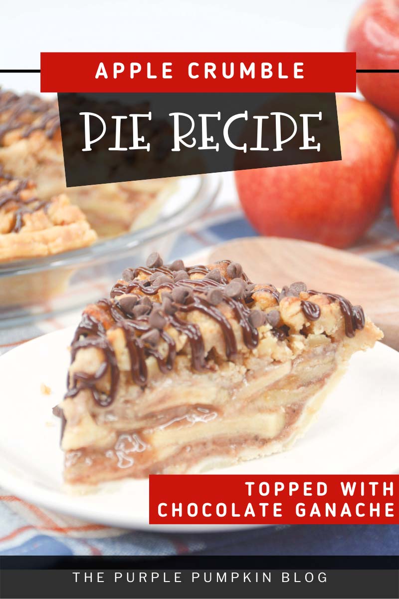 A slice of apple crumble pie on a white plate, with the pie dish and some apples in the background. Text overlay says "Apple Crumble Pie Recipe Topped with Chocolate Ganache". Similar photos of the recipe from various angles are used throughout with different text overlays unless otherwise described.