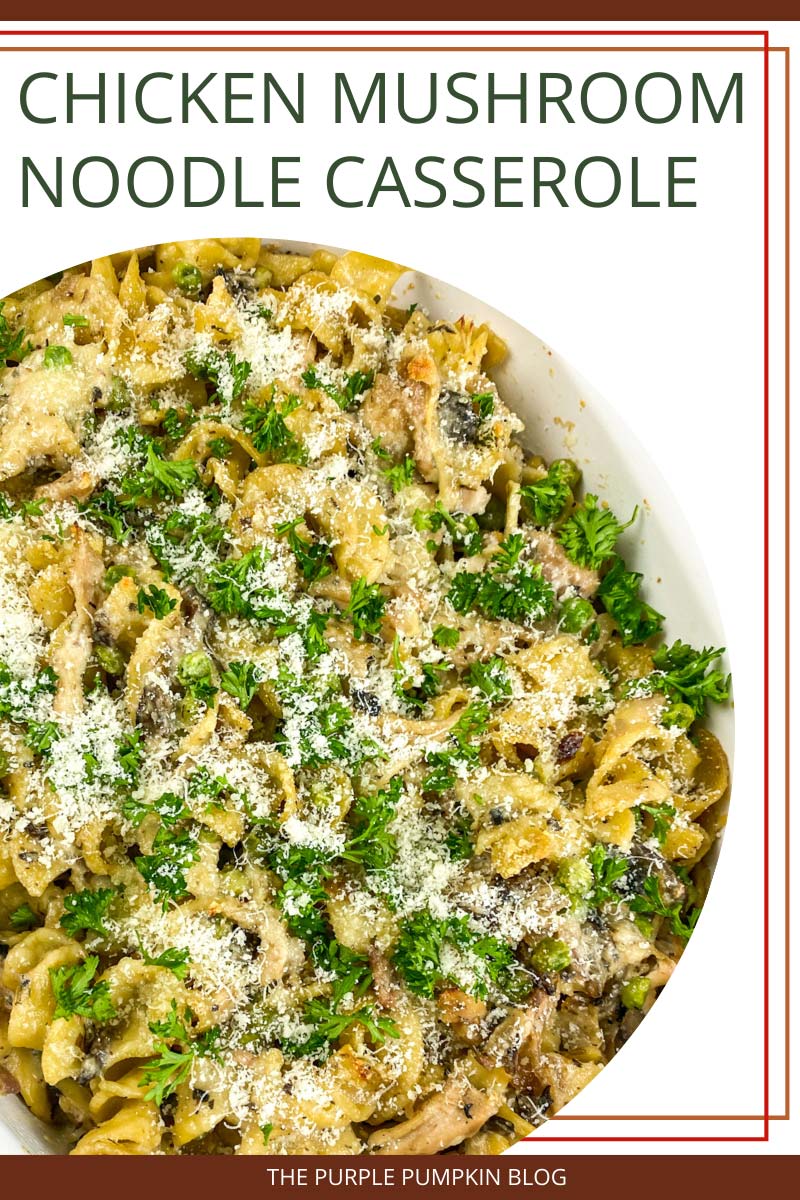 A serving dish filled with chicken mushroom noodle casserole topped with parmesan cheese. Text overlay says "Chicken Mushroom Noodle Casserole". Similar photos of the recipe from various angles are used throughout with different text overlays unless otherwise described.