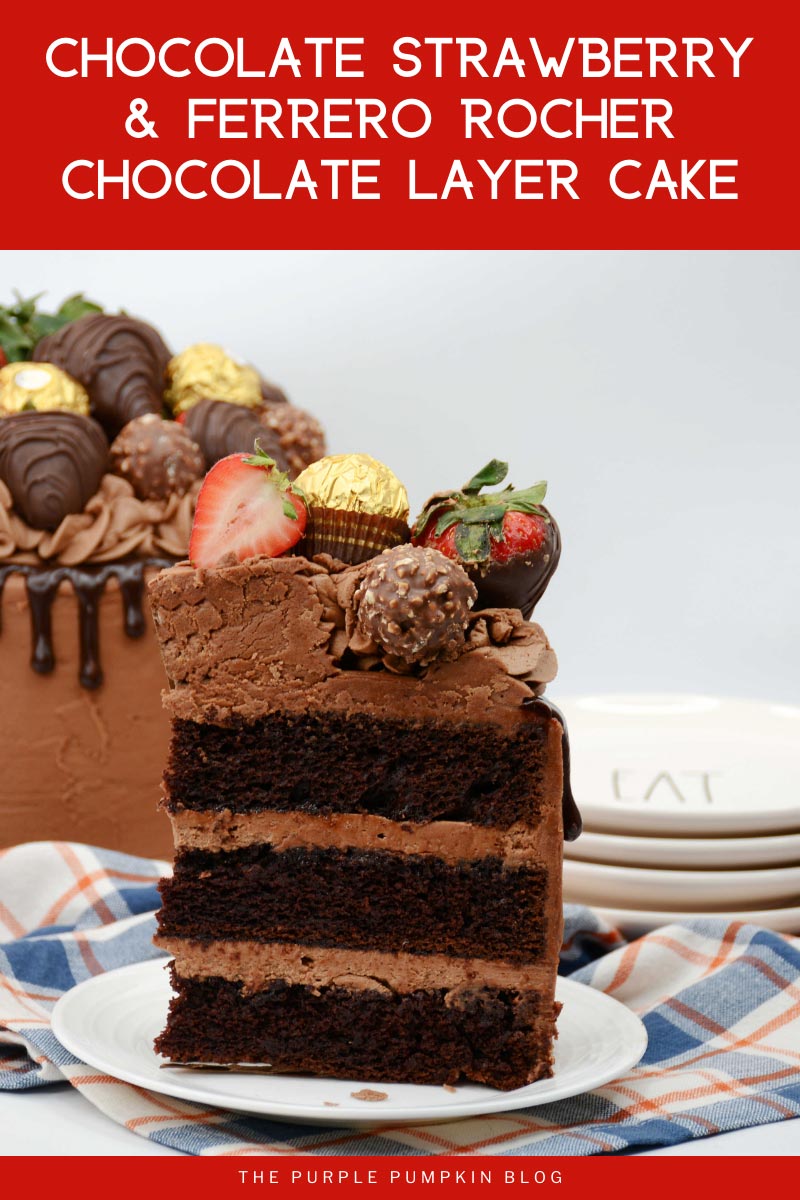 Chocolate Strawberry & Ferrero Rocher Chocolate Layer Cake