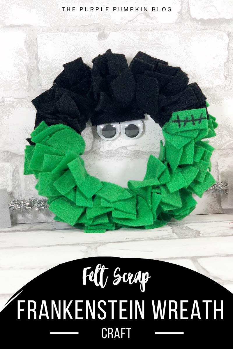 Hoop covered with black and green felts scraps and googly eyes to resemble Frankenstein. Text overlay says "Felt Scrap Frankenstein Wreath Craft". Images throughout feature same image unless otherwise described, but with different text overlays.