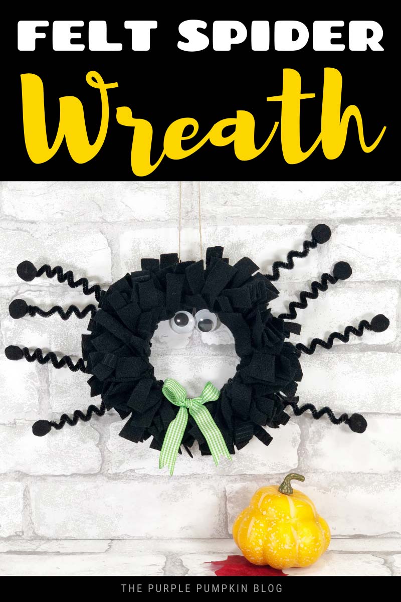 An embroidery hoop covered with black felt scraps and pipe cleaner legs attached to look like a spider. Text overlay says "Felt Spider Wreath". Similar craft images are featured throughout from various angles, and with different text overlays, unless otherwise described.